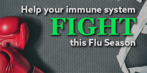 Help your immune system FIGHT this flu season