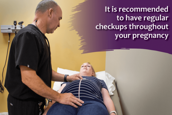 It is recommended to have regular checkups throughout your pregnancy